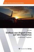 Rupp |  Einfluss von Airport Cities auf den Tourismus | Buch |  Sack Fachmedien