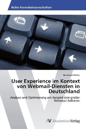 Müller | User Experience im Kontext von Webmail-Diensten in Deutschland | Buch | 978-3-639-46378-1 | sack.de