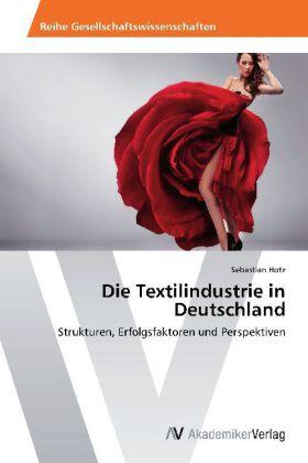 Hotz |  Die Textilindustrie in Deutschland | Buch |  Sack Fachmedien