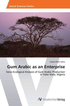 Vehrs | Gum Arabic as an Enterprise | Buch | 978-3-639-46720-8 | www.sack.de
