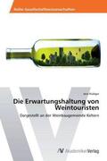 Rüdiger |  Die Erwartungshaltung von Weintouristen | Buch |  Sack Fachmedien