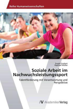 Grobert / Müller |  Soziale Arbeit im Nachwuchsleistungssport | Buch |  Sack Fachmedien
