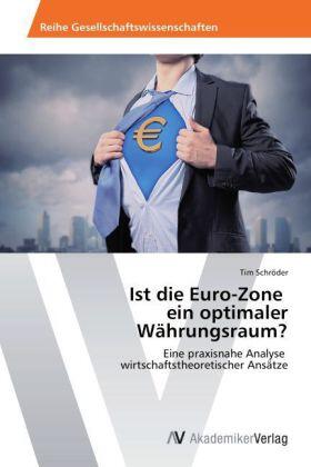Schröder | Ist die Euro-Zone ein optimaler Währungsraum? | Buch | 978-3-639-46977-6 | www.sack.de