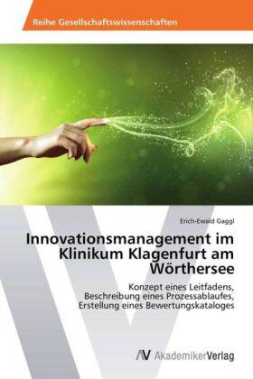 Gaggl | Innovationsmanagement im Klinikum Klagenfurt am Wörthersee | Buch | 978-3-639-47050-5 | sack.de