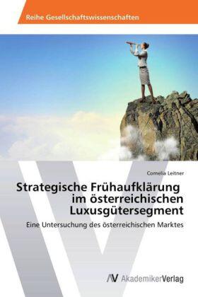 Leitner | Strategische Frühaufklärung   im österreichischen Luxusgütersegment | Buch | sack.de