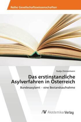 Zimmermann |  Das erstinstanzliche Asylverfahren in Österreich | Buch |  Sack Fachmedien