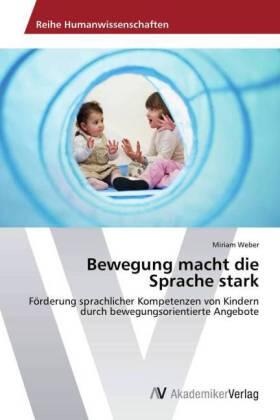 Weber |  Bewegung macht die Sprache stark | Buch |  Sack Fachmedien