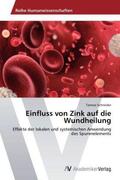 Schneider |  Einfluss von Zink auf die Wundheilung | Buch |  Sack Fachmedien