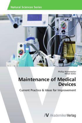 Hintermeier / Simic | Maintenance of Medical Devices | Buch | 978-3-639-47683-5 | sack.de