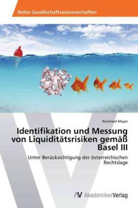 Mayer |  Identifikation und Messung von Liquiditätsrisiken gemäß Basel III | Buch |  Sack Fachmedien