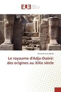 Abiala |  Le royaume d'Adja-Ouèrè: des origines au XIXe siècle | Buch |  Sack Fachmedien