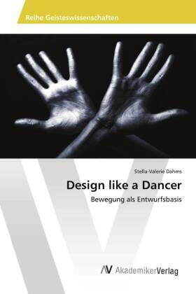 Dahms |  Design like a Dancer | Buch |  Sack Fachmedien