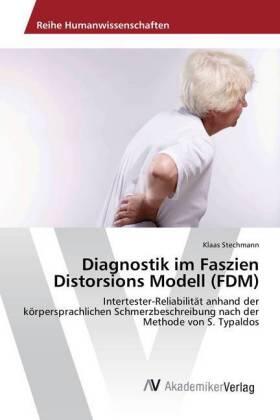 Stechmann |  Diagnostik im Faszien Distorsions Modell (FDM) | Buch |  Sack Fachmedien