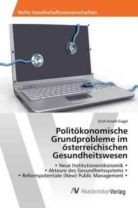 Gaggl | Politökonomische Grundprobleme im österreichischen Gesundheitswesen | Buch | 978-3-639-49683-3 | sack.de