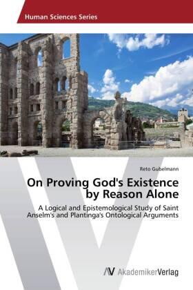 Gubelmann |  On Proving God's Existence by Reason Alone | Buch |  Sack Fachmedien