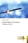 Thompson |  Gospel Magic for Preachers | Buch |  Sack Fachmedien