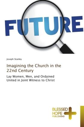 Stanley |  Imagining the Church in the 22nd Century | Buch |  Sack Fachmedien