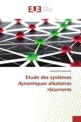 Abdelkader |  Etude des systèmes dynamiques aléatoires récurrents | Buch |  Sack Fachmedien