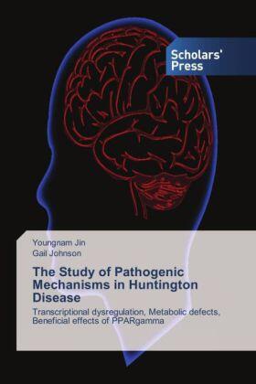 Jin / Johnson | The Study of Pathogenic Mechanisms in Huntington Disease | Buch | 978-3-639-51363-9 | sack.de
