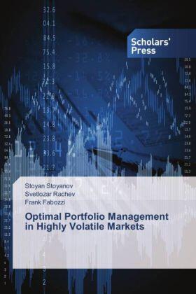 Stoyanov / Rachev / Fabozzi | Optimal Portfolio Management in Highly Volatile Markets | Buch | 978-3-639-51413-1 | sack.de