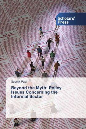 Paul | Beyond the Myth: Policy Issues Concerning the Informal Sector | Buch | 978-3-639-51470-4 | sack.de