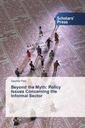 Paul |  Beyond the Myth: Policy Issues Concerning the Informal Sector | Buch |  Sack Fachmedien