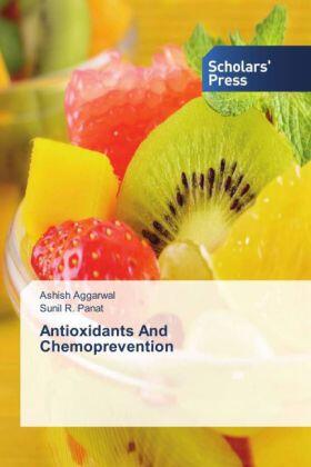 Aggarwal / Panat |  Antioxidants And Chemoprevention | Buch |  Sack Fachmedien