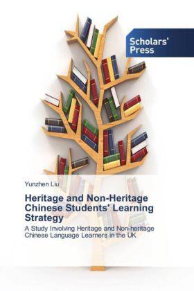 Liu |  Heritage and Non-Heritage Chinese Students' Learning Strategy | Buch |  Sack Fachmedien