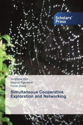 Kim / Egerstedt / Zhang |  Simultaneous Cooperative Exploration and Networking | Buch |  Sack Fachmedien
