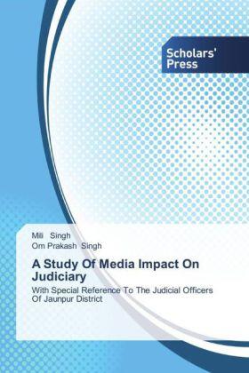 Singh |  A Study Of Media Impact On Judiciary | Buch |  Sack Fachmedien