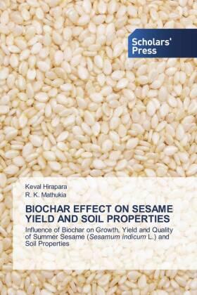 Hirapara / Mathukia |  BIOCHAR EFFECT ON SESAME YIELD AND SOIL PROPERTIES | Buch |  Sack Fachmedien
