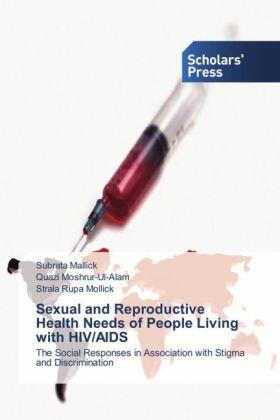 Mallick / Moshrur-Ul-Alam / Rupa Mollick |  Sexual and Reproductive Health Needs of People Living with HIV/AIDS | Buch |  Sack Fachmedien