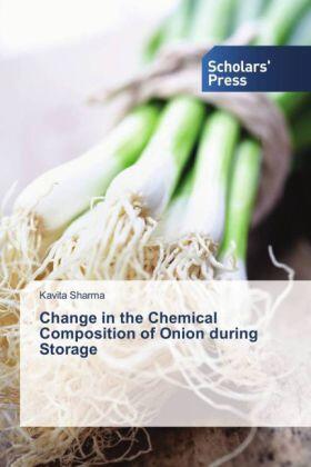 Sharma | Change in the Chemical Composition of Onion during Storage | Buch | 978-3-639-51724-8 | sack.de