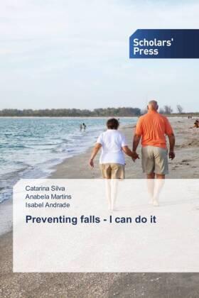 Silva / Martins / Andrade |  Preventing falls - I can do it | Buch |  Sack Fachmedien