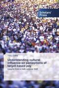 Dathe |  Understanding cultural influence on perceptions of target-based pay | Buch |  Sack Fachmedien