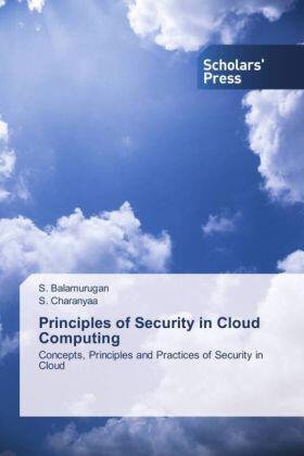 Balamurugan / Charanyaa |  Principles of Security in Cloud Computing | Buch |  Sack Fachmedien
