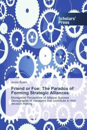 Byast | Friend or Foe: The Paradox of Forming Strategic Alliances | Buch | 978-3-639-51933-4 | sack.de