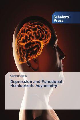 Gupta |  Depression and Functional Hemispheric Asymmetry | Buch |  Sack Fachmedien