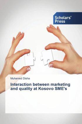 Disha | Interaction between marketing and quality at Kosovo SME's | Buch | sack.de