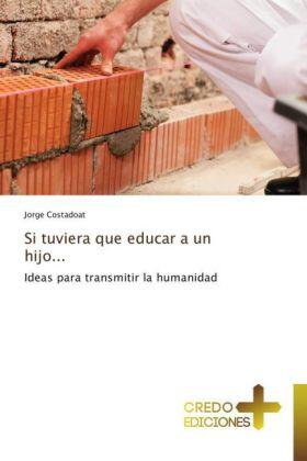 Costadoat |  Si tuviera que educar a un hijo... | Buch |  Sack Fachmedien