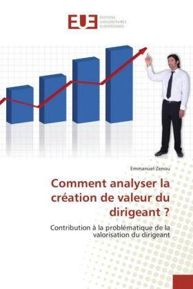 Zenou | Comment analyser la création de valeur du dirigeant ? | Buch | 978-3-639-52538-0 | sack.de