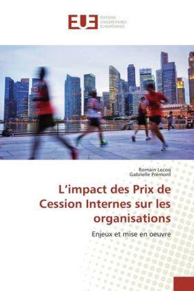Lecoq / Prémont | L¿impact des Prix de Cession Internes sur les organisations | Buch | 978-3-639-52728-5 | sack.de