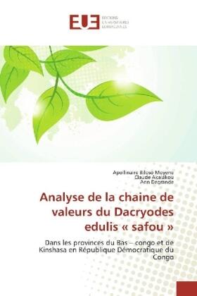 Biloso Moyene / Akalakou / Degrande |  Analyse de la chaine de valeurs du Dacryodes edulis ' safou ' | Buch |  Sack Fachmedien