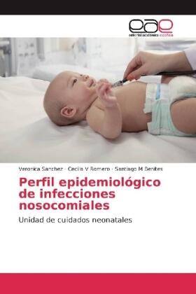 Sanchez / Romero / Benites |  Perfil epidemiológico de infecciones nosocomiales | Buch |  Sack Fachmedien