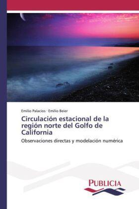 Palacios / Beier |  Circulación estacional de la región norte del Golfo de California | Buch |  Sack Fachmedien