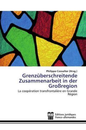 Cossalter | Grenzüberschreitende Zusammenarbeit in der Großregion | Buch | sack.de