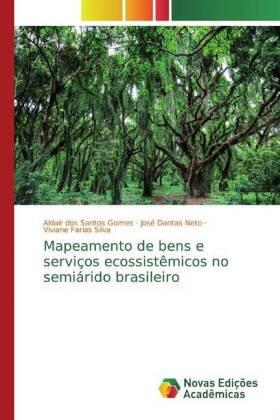 Gomes / Dantas Neto / Farias Silva | Mapeamento de bens e serviços ecossistêmicos no semiárido brasileiro | Buch | 978-3-639-61430-5 | sack.de