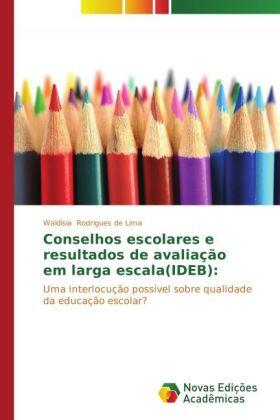 Rodrigues de Lima | Conselhos escolares e resultados de avaliação em larga escala(IDEB): | Buch | 978-3-639-61646-0 | sack.de