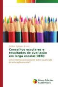 Rodrigues de Lima |  Conselhos escolares e resultados de avaliação em larga escala(IDEB): | Buch |  Sack Fachmedien