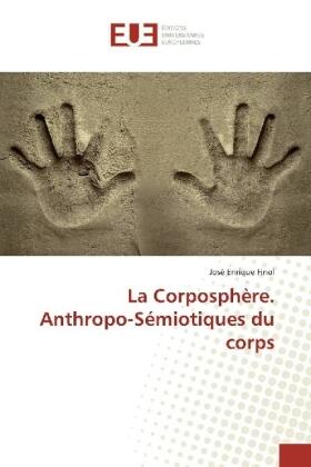 Finol |  La Corposphère. Anthropo-Sémiotiques du corps | Buch |  Sack Fachmedien